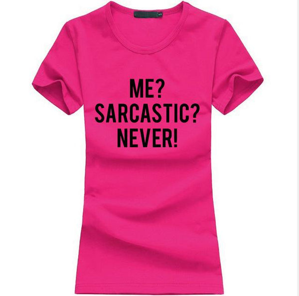 Stretchy T- shirt - Me?  Sarcastic? NEVER | Flamingolandia
